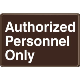 Accuform Signs PAR502 Deco Shield Acrylic Plastic Architectural Style Sign, Legend "Authorized Personnel Only" with Step Radius Edges, 9" Width x 6" Length x 0.135" Thickness, White on Brown Industrial Warning Signs Industrial &a