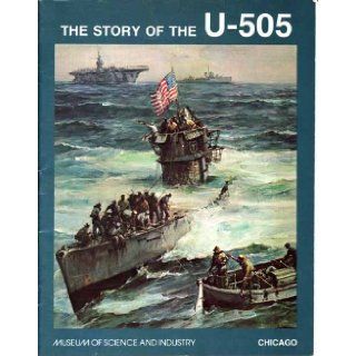 The Story of the U 505 Museum of Science and Industry Books