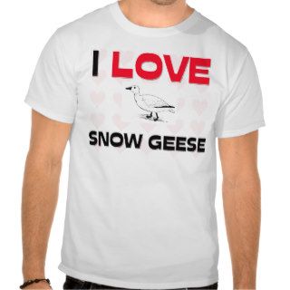 I Love Snow Geese Tees