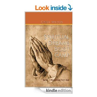 Spiritual Dreams Boot Camp Series 1 Revelation from God (Series Revelation from God) eBook Cindy Wilson Kindle Store