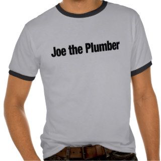 Joe the Plumber T Shirt