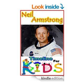 Neil Armstrong Timeline For Kids   Kindle edition by Timeline For Kids. Children Kindle eBooks @ .