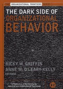The Dark Side of Organizational Behavior Ricky W. Griffin, Anne O'Leary Kelly, Robert D. Pritchard 9780787962234 Books