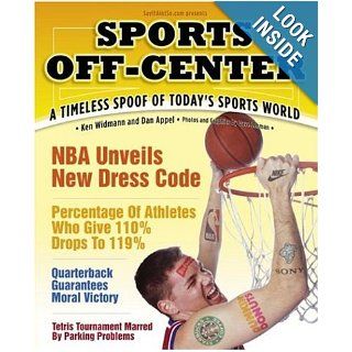 Sports Off Center A Timeless Spoof of Today's Sports World Ken Widmann, Dan Appel 9781400097951 Books