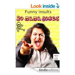 Yo Mama Jokes   555 Funny Insults The New And Best Ones [Illustrated Edition] eBook Mature Jokemaker Jr. Kindle Store