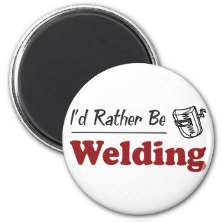 Rather Be Welding Fridge Magnet