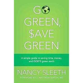 Go Green, Save Green (Paperback)