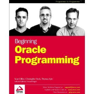Beginning Oracle Programming Sean Dillon, Christopher Beck, Thomas Kyte, Joel Kallman, Howard Rogers 9781861006905 Books