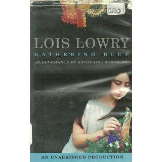 Gathering Blue (unabridged) Lois Lowry, Katherine Borowitz 9780807287316 Books