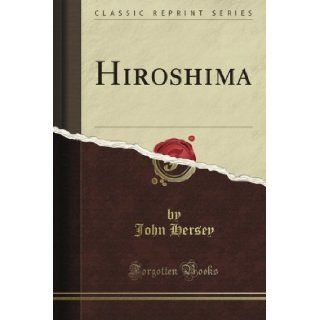 Hiroshima (Classic Reprint) John Hersey Books