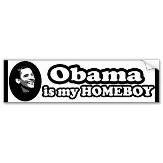 Obama Is My Homeboy Bumper Sticker Obama Stickers