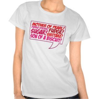 Hilarious Southern Belle Quotes & Swearword Tee