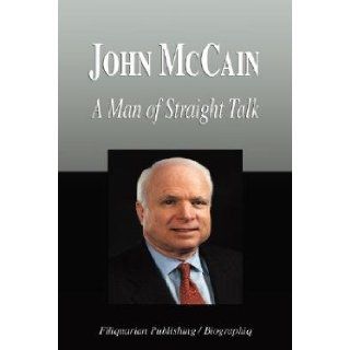 John McCain   A Man of Straight Talk (Biography) Books