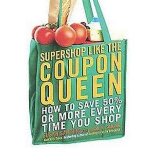 Supershop Like the Coupon Queen (Paperback)