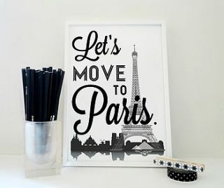 lets move to paris typography art print by sacred & profane designs