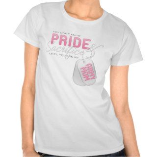 Pride & Sacrifice   Army Mom T shirts