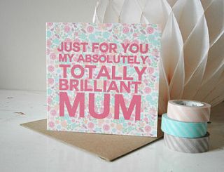 'absolutely brilliant mum' birthday card by abigail warner