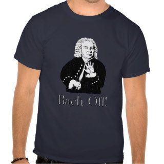 Bach Off Shirt
