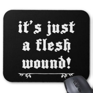 it's just a flesh wound Holy grail Mouse Pads
