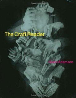 The Craft Reader Glenn Adamson 9781847883032 Books