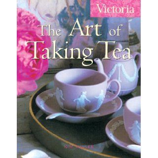 Victoria The Art of Taking Tea Kim Waller 9781588164940 Books