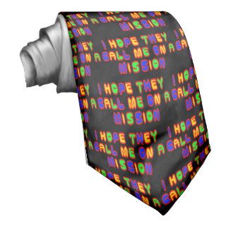 I Hope They Call Me On A Mission Custom Tie