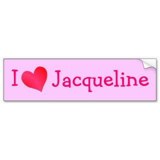 I Love Jacqueline Bumper Sticker