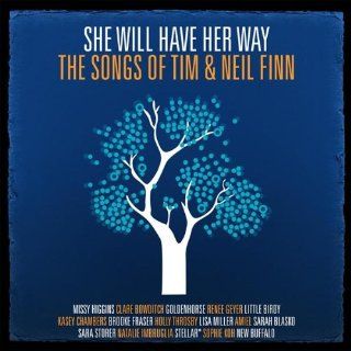 She Will Have Her Way The Songs of Tim & Neil Finn Music