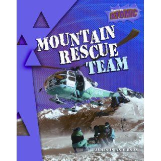 Mountain Rescue Team (Atomic) Jameson Anderson 9781410925152 Books