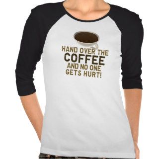 Funny Coffee Lover Tee Shirt