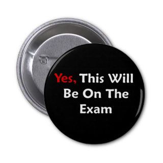 Yes, This Will Be On The Exam Pin