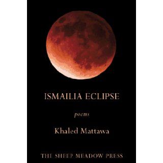 Ismailia Eclipse Poems Khaled Mattawa 9781878818447 Books