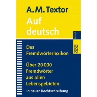Auf Deutsch. Das Fremdwrterlexikon. A. M. Textor, Renate. Morell 9783499608636 Books