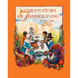 A child's story of Thanksgiving Laura Rader 9781571021342 Books