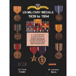 United States Military Medals 1939 to Present Lawrence H. Borts, Frank C. Foster 9781884452147 Books