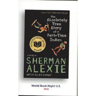 The Absolutely True Diary of a Part Time Indian Sherman Alexie 9780316013680 Books