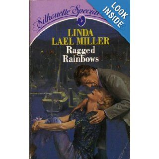 Ragged Rainbows Linda Lael Miller 9780373504824 Books
