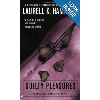 Guilty Pleasures (Anita Blake, Vampire Hunter Book 1) Laurell K. Hamilton 9780515134490 Books