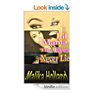 Lil Mama The Eyes Never Lie   Kindle edition by Malika Holland. Literature & Fiction Kindle eBooks @ .