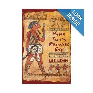 King Tut's Private Eye Lee Levin 9780312142742 Books