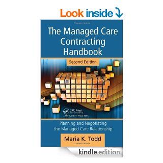 The Managed Care Contracting Handbook, 2nd Edition Planning & Negotiating the Managed Care Relationship   Kindle edition by Maria K. Todd. Professional & Technical Kindle eBooks @ .