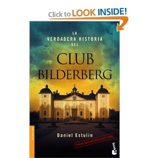 La verdadera historia del club Bilderberg (Divulgacion Actualidad) (Spanish Edition) Daniel Estulin 9788484531708 Books