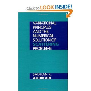 Variational Principles and the Numerical Solution of Scattering Problems 9780471181934 Science & Mathematics Books @