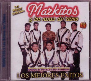 Markitos y Los Nenes del Ritmo Los Mejores Exitos (desde el corazon del Ecuador) Music