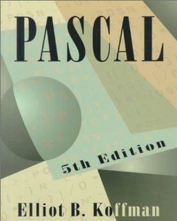 Pascal (5th Edition) (9780201526745) Elliot B. Koffman Books