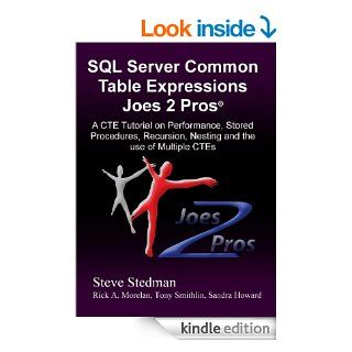 Common Table Expressions Joes 2 Pros A CTE Tutorial on Performance, Stored Procedures, Recursion, Nesting and the use of Multiple CTEs eBook Steve Stedman Kindle Store