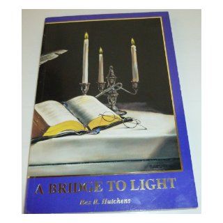 A Bridge to Light Rex R. Hutchens, C. Fred Kleinknecht Books