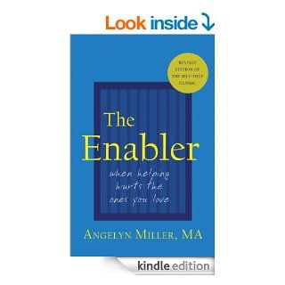 The Enabler When Helping Hurts the Ones You Love   Kindle edition by Angelyn Miller. Health, Fitness & Dieting Kindle eBooks @ .