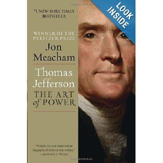 Thomas Jefferson The Art of Power Jon Meacham 9780812979480 Books