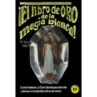 El libro de oro de la magia blanca (Spanish Edition) Rodney Allen 9789686801224 Books